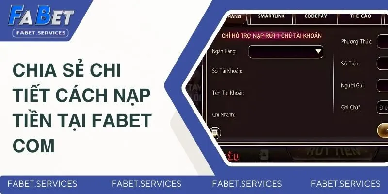 Cách Nạp Tiền Tại FABET Com - Hướng Dẫn Cho Người Mới 3 Hướng dẫn nạp vốn tại FABET