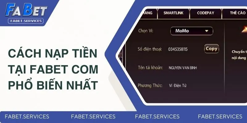 Cách Nạp Tiền Tại FABET Com - Hướng Dẫn Cho Người Mới 2 Cập nhật kênh nạp FABET phổ biến nhất
